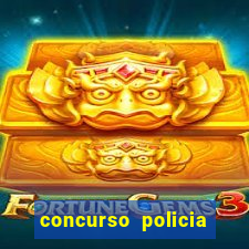 concurso policia civil bahia